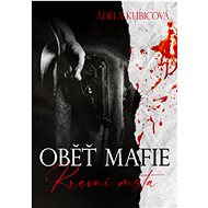 Oběť mafie: Krevní msta - Adéla Kubicová