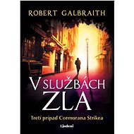V službách zla - Robert Galbraith (pseudonym J. K. Rowlingové)