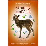 Zvierací záchranári - Stratený muflónik - Jana Olivová