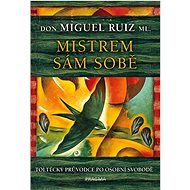 Mistrem sám sobě - don Miguel Ruiz Jr.
