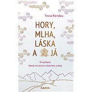 Hory, mlha, láska a já - Tessa Randau