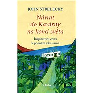 Návrat do Kavárny na konci světa - John P. Strelecky