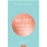 50 vět, které vám usnadní život - Karin Kuschik