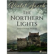 The Northern Lights and Other Poems - Violet Jacob