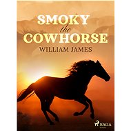 Smoky the Cowhorse - William James