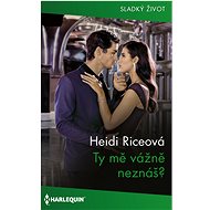 Ty mě vážně neznáš? - Heidi Riceová