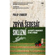 Zbývá šedesát sklizní - Philip Lymbery