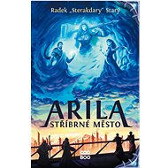 Arila: Stříbrné město - Radek "Sterakdary" Starý