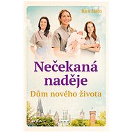 Dům nového života - Nečekaná naděje - Marie Adams
