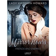 Mirror Hours: Friends and Enemies - a Time Travel Romance - Lady Victoria Howard