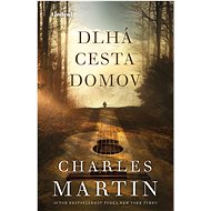 Dlhá cesta domov - Charles Martin