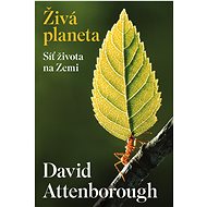 Živá planeta - David Attenborough Sir