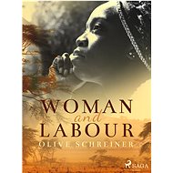 Woman and Labour - Olive Schreiner