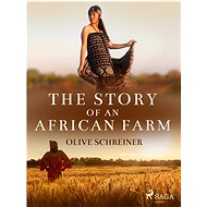 The Story of an African Farm - Olive Schreiner