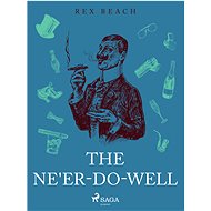 The Ne'er-Do-Well - Rex Beach