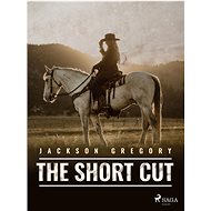 The Short Cut - Jackson Gregory