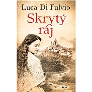 Skrytý ráj - Luca Di Fulvio