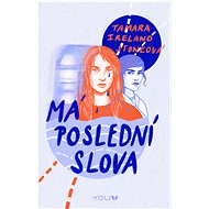 Má poslední slova - Tamara Ireland Stoneová