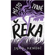 Město zvané Řeka - Igor Rendić