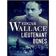 Lieutenant Bones - Edgar Wallace