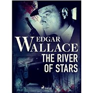 The River of Stars - Edgar Wallace