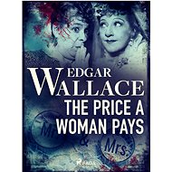 The Price a Woman Pays - Edgar Wallace