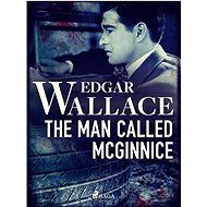 The Man Called McGinnice - Edgar Wallace