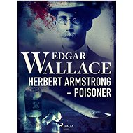 Herbert Armstrong - Poisoner - Edgar Wallace