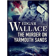 The Murder on Yarmouth Sands - Edgar Wallace