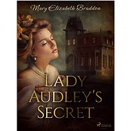 Lady Audley's Secret - Mary Elizabeth Braddon