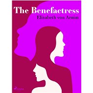 The Benefactress - Elizabeth von Arnim