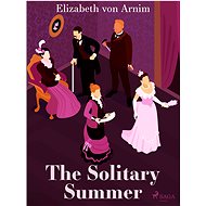 The Solitary Summer - Elizabeth von Arnim