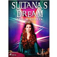 Sultana's Dream - Begum Rokeya
