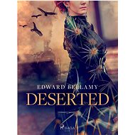 Deserted - Edward Bellamy