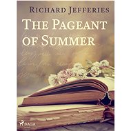 The Pageant of Summer - Richard Jefferies