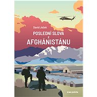 Poslední slova z Afghánistánu - David Ježek