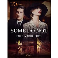 Some Do Not - Ford Madox Ford