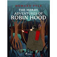 The Merry Adventures of Robin Hood - Howard Pyle