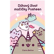 The Rainbow Life of Pusheen Cat - Claire Beltonová