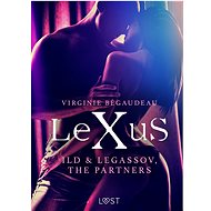 LeXuS: Ild & Legassov, The Partners - Erotic Dystopia - Virginie Bégaudeau