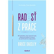 Radosť z práce - Bruce Daisley