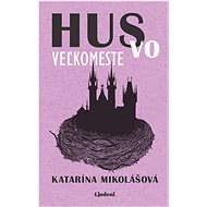 Hus vo veľkomeste - Katarína Mikolášová