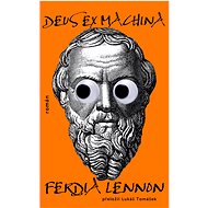 Deus ex machina - Ferdia Lennon