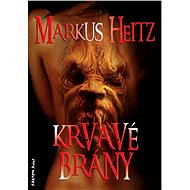Krvavé brány - Markus Heitz