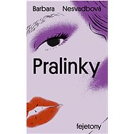 Pralinky - Barbara Nesvadbová