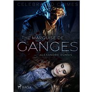 The Marquise De Ganges - Alexandre Dumas