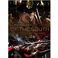 Massacres of the South - Alexandre Dumas