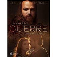 Martin Guerre - Alexandre Dumas