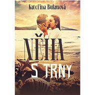 Něha s trny - Kateřina Bulawová