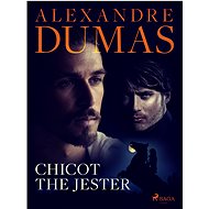 Chicot the Jester - Alexandre Dumas